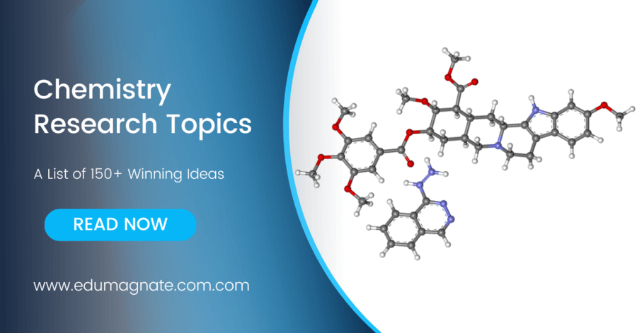 Chemistry Research Topics A List Of 150 Winning Ideas